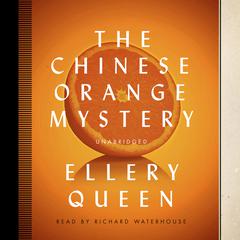 The Chinese Orange Mystery by Ellery Queen audiobook