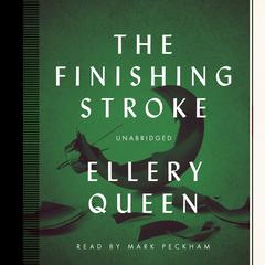 The Finishing Stroke by Ellery Queen audiobook