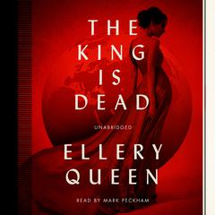 The King Is Dead by Ellery Queen audiobook