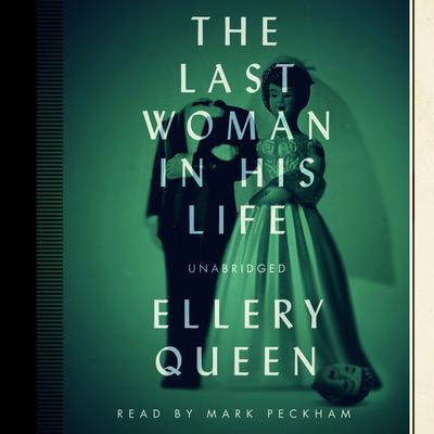 The Last Woman in His Life by Ellery Queen audiobook