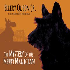 The Mystery of the Merry Magician by Ellery Queen audiobook