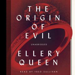 The Origin of Evil by Ellery Queen audiobook