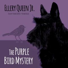 The Purple Bird Mystery by Ellery Queen audiobook