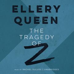 The Tragedy of Z by Ellery Queen audiobook