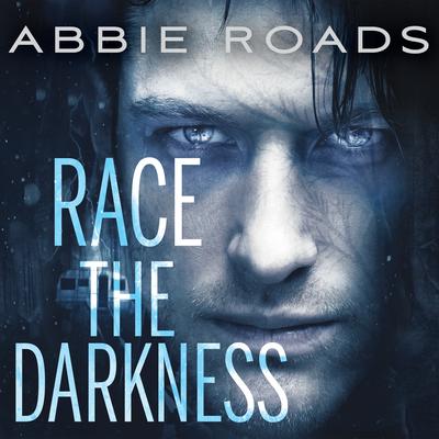 Race the Darkness by Abbie Roads audiobook