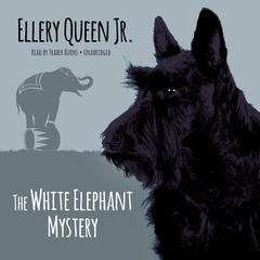 The White Elephant Mystery by Ellery Queen audiobook