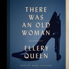 There Was an Old Woman by Ellery Queen audiobook