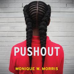 Pushout by Monique W. Morris audiobook