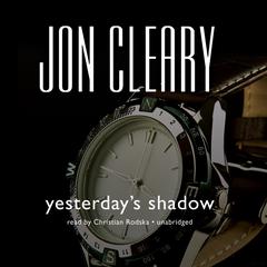 Yesterday’s Shadow by Jon Cleary audiobook
