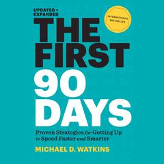 The First 90 Days by Michael D. Watkins audiobook