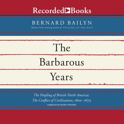 The Barbarous Years by Bernard Bailyn audiobook