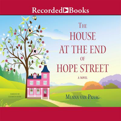 The House at the End of Hope Street by Menna van Praag audiobook
