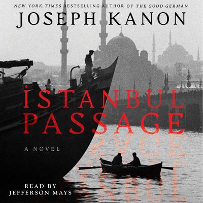 Istanbul Passage by Joseph Kanon audiobook