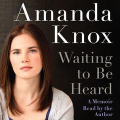 Waiting to be Heard by Amanda Knox audiobook