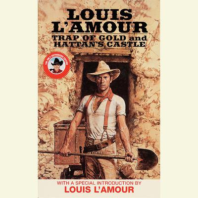 Trap of Gold & Hattan's Castle by Louis L’Amour audiobook