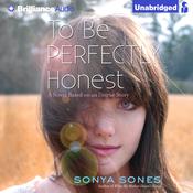 To Be Perfectly Honest by  Sonya Sones audiobook