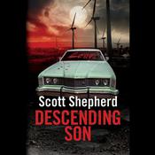 Descending Son by  Scott Shepherd audiobook