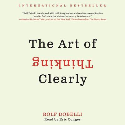 The Art of Thinking Clearly by Rolf Dobelli audiobook