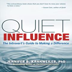 Quiet Influence by Jennifer B. Kahnweiler, PhD audiobook