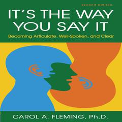 It's the Way You Say It by Carol A. Fleming, PhD audiobook