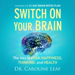 Switch on Your Brain by Caroline Leaf audiobook