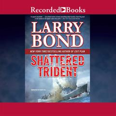 Shattered Trident by Larry Bond audiobook