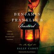 Benjamin Franklin's Bastard by  Sally Cabot audiobook