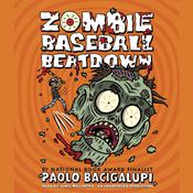 Zombie Baseball Beatdown by  Paolo Bacigalupi audiobook