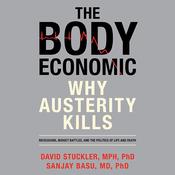 The Body Economic by  David Stuckler MPH, PhD audiobook