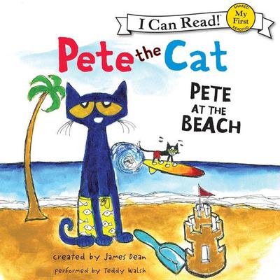 Pete the Cat: Pete at the Beach by James Dean audiobook