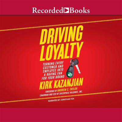 Driving Loyalty by Kirk Kazanjian audiobook