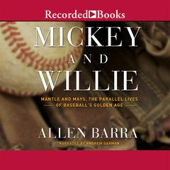 Mickey and Willie by Allen Barra audiobook