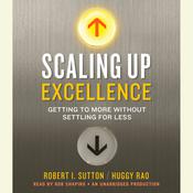 Scaling Up Excellence by  Robert I. Sutton audiobook