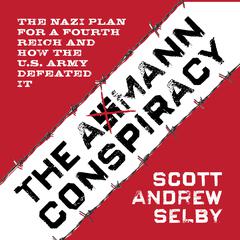 the Axmann Conspiracy by Scott Andrew Selby audiobook