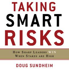 Taking Smart Risks by Doug Sundheim audiobook