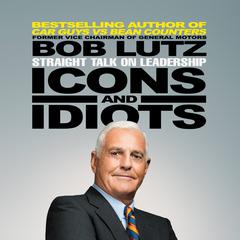 Icons and Idiots by Bob Lutz audiobook