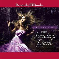 The Sweetest Dark by Shana Abé audiobook