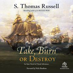 Take, Burn or Destroy by S. Thomas Russell audiobook