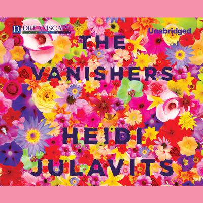 The Vanishers by Heidi Julavits audiobook