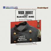 When Johnny Came Marching Home by  William Heffernan audiobook