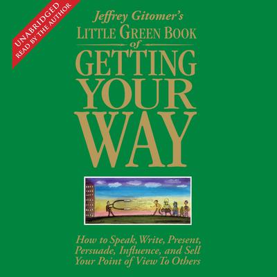 The Little Green Book of Getting Your Way by Jeffrey Gitomer audiobook