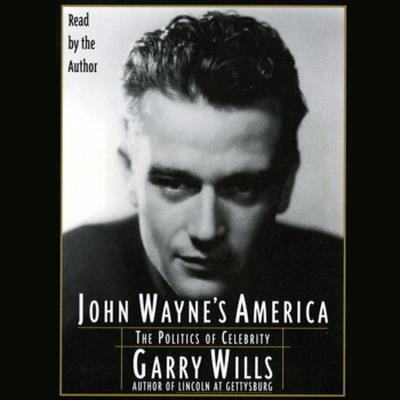 John Wayne's America by Garry Wills audiobook