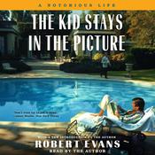 The Kid Stays in the Picture by  Robert Evans audiobook