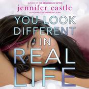 You Look Different in Real Life by  Jennifer Castle audiobook