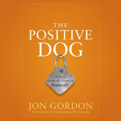 The Positive Dog by Jon Gordon audiobook