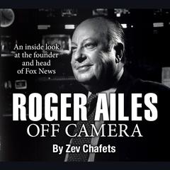 Roger Ailes by Zev Chafets audiobook