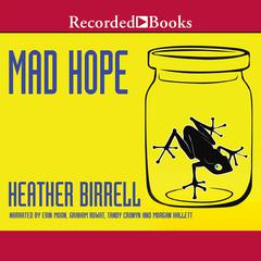 Mad Hope by Heather Birrell audiobook