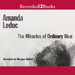 The Miracles of Ordinary Men by Amanda Leduc audiobook