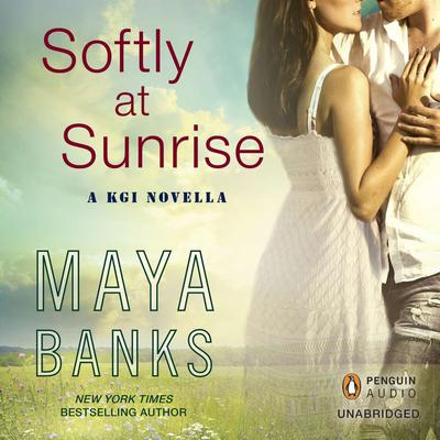 Softly at Sunrise by Maya Banks audiobook