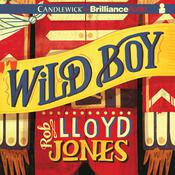 Wild Boy by  Rob Lloyd Jones audiobook